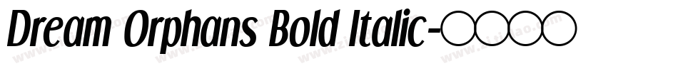 Dream Orphans Bold Italic字体转换